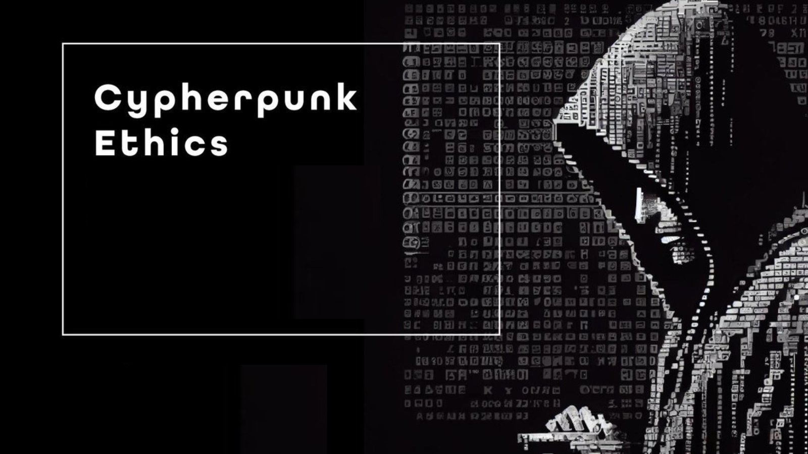 Ethics of Cypherpunk