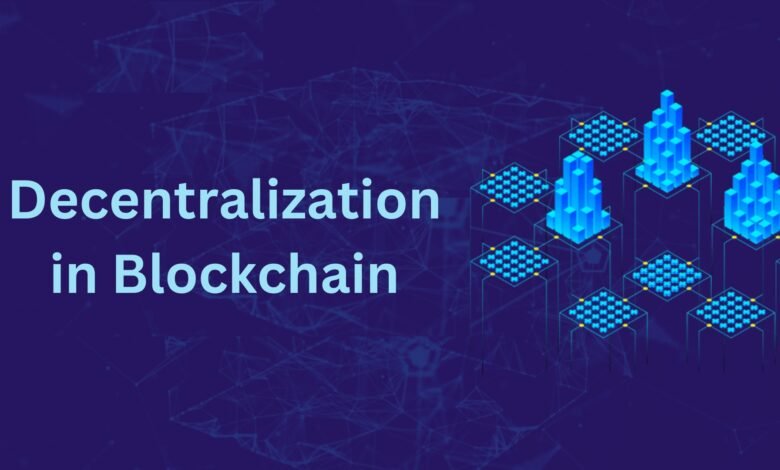 Decentralization in Blockchain: A Complete Guide