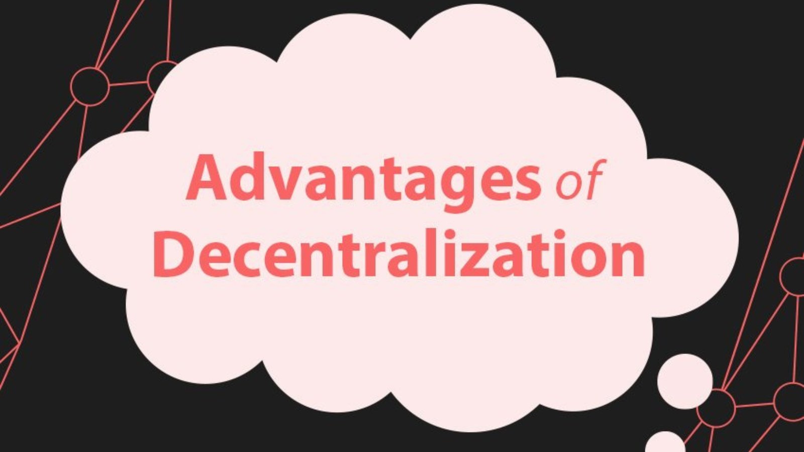 Advantages of Decentralization in Blockchain