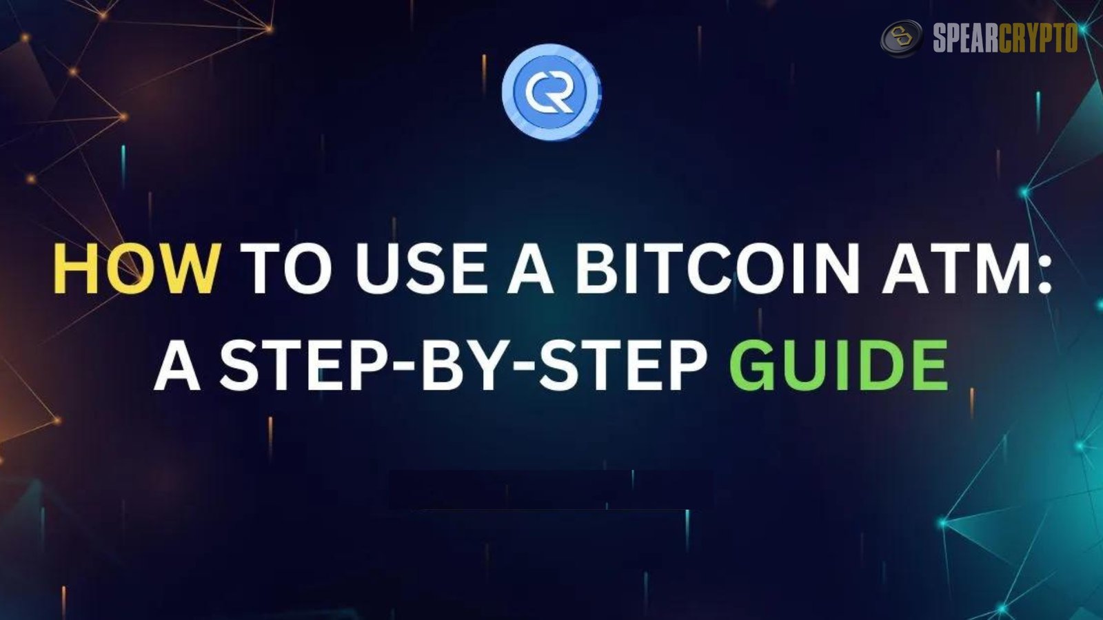 How to Use a Bitcoin ATM: A Step-by-Step Guide