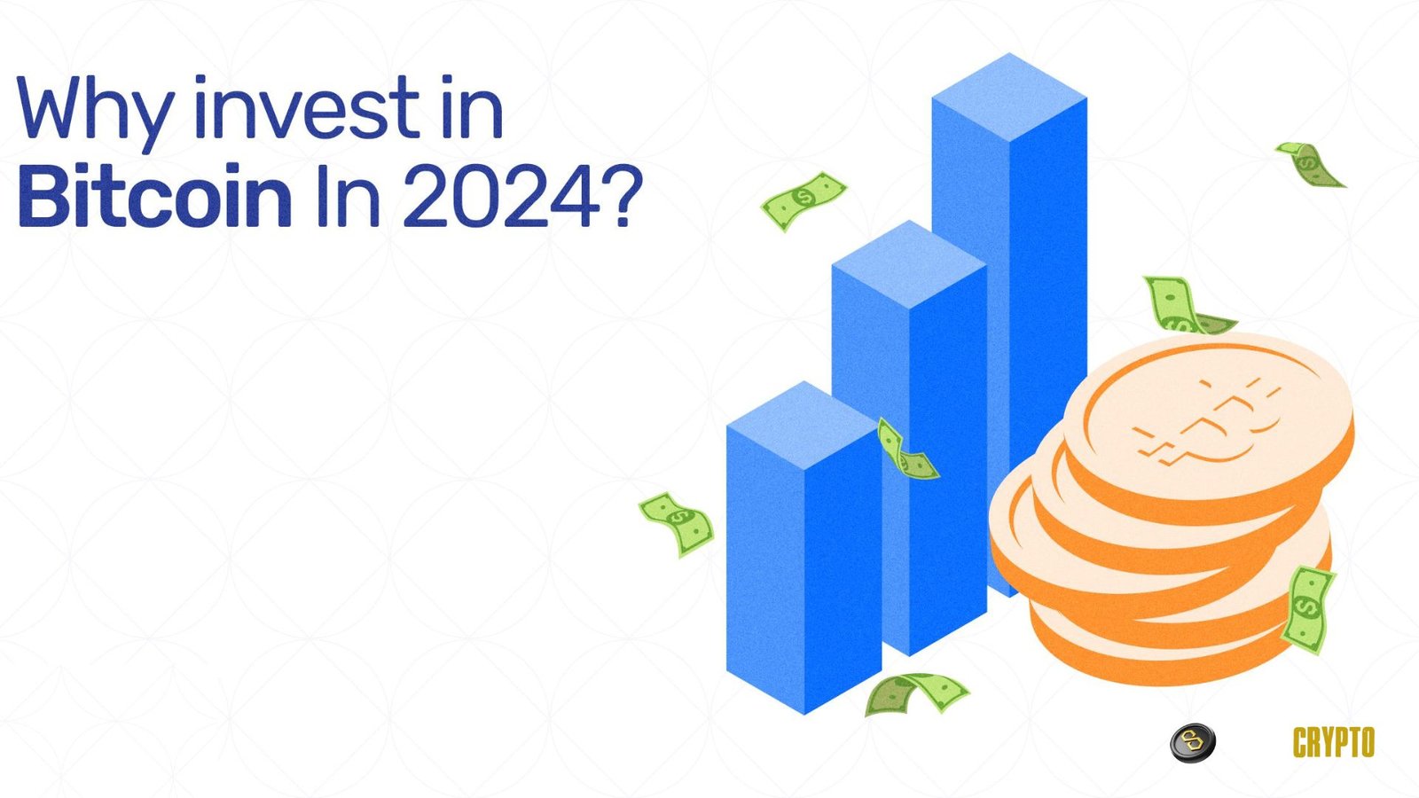 Why Invest in Bitcoin in 2024?