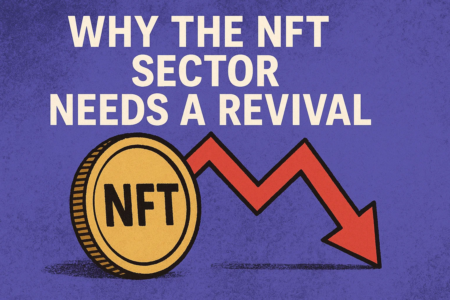 Background Why the NFT Sector Needs a Revival